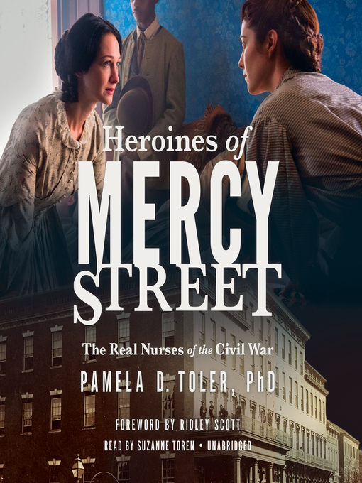 Title details for Heroines of Mercy Street by Pamela D. Toler - Available
